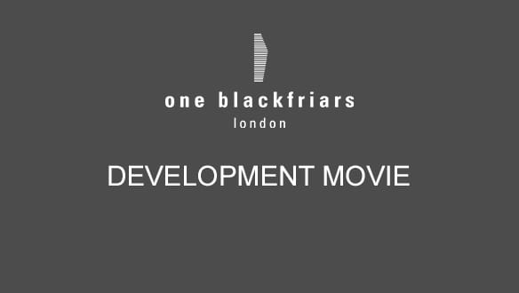 St George, One Blackfriars, Development Movie