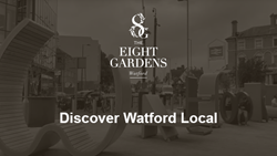 The Eight Gardens Discover Watford Local Video